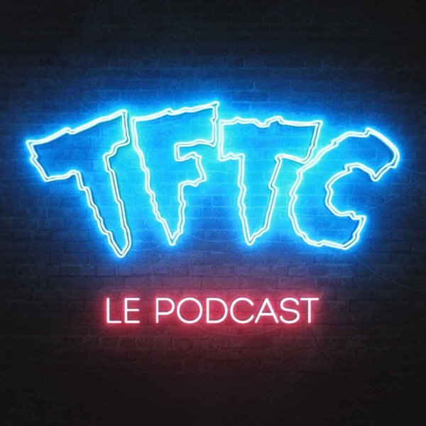 TFTC Le Podcast
